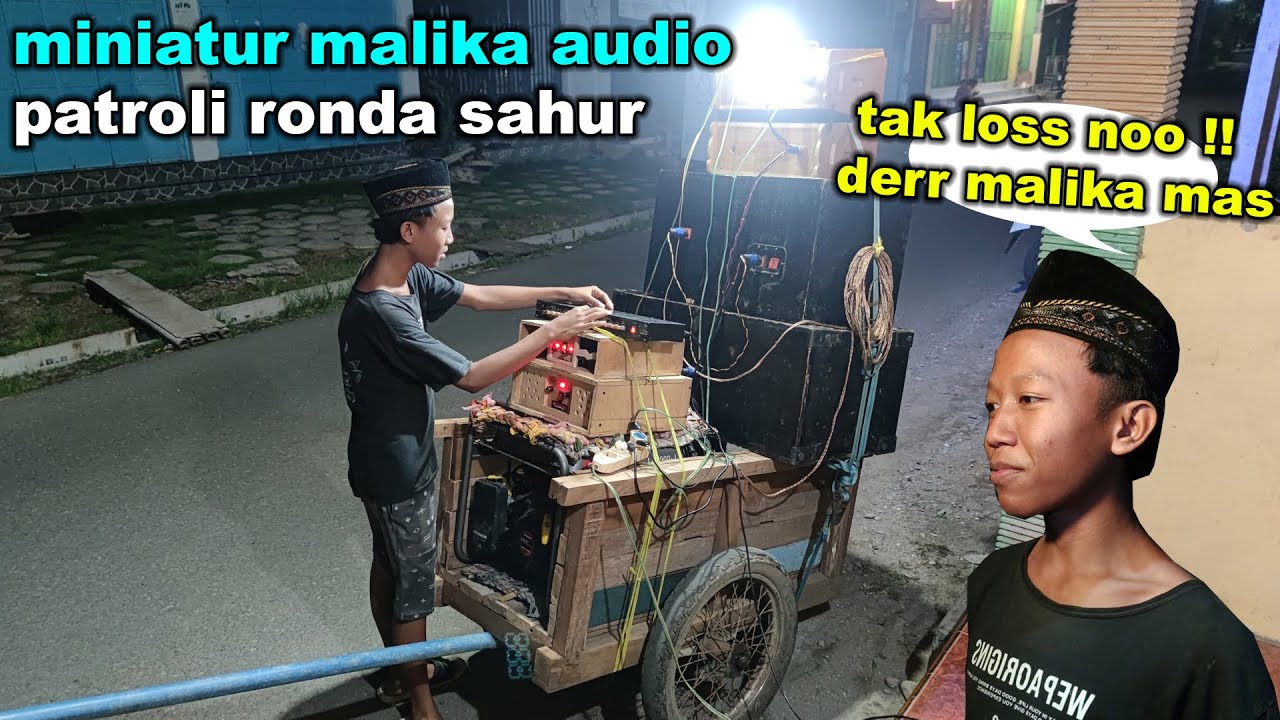 yang kalian tunggu !! MALIKA AUDIO PATROLI RONDA SAHUR spek miniatur !