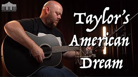 Taylor Guitar's American Dream Review | The Americ...