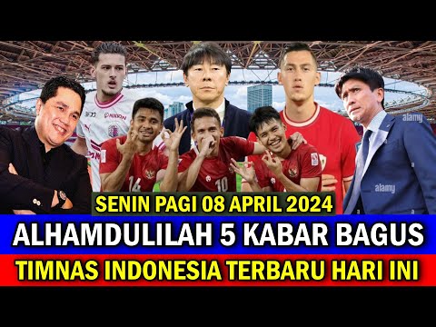 ⚽ Kabar Timnas Indonesia Hari Ini ~ SENIN 08 APRIL 2024 ~ Berita Timnas Indonesia Terbaru