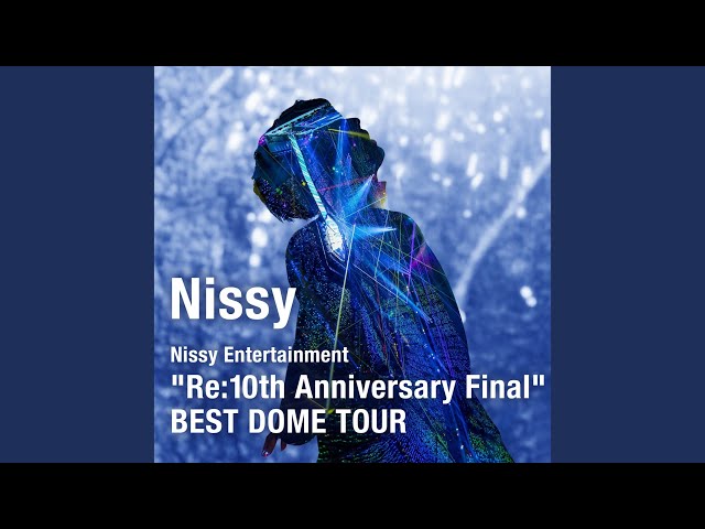 トリコ (Nissy Entertainment “Re:10th Anniversary Final” BEST DOME
