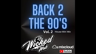 Back 2 The 90's Vol.2 House Mini Mix