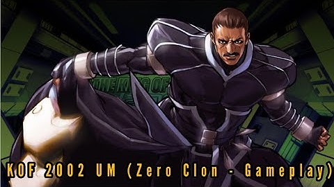 KOF 2002 UM (Zero Clon - Gameplay)