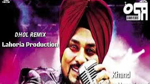 Khand Dhol Remix Lehmber Hussainpuri DJ Revlon production, DJ Sodi King Lahoria production