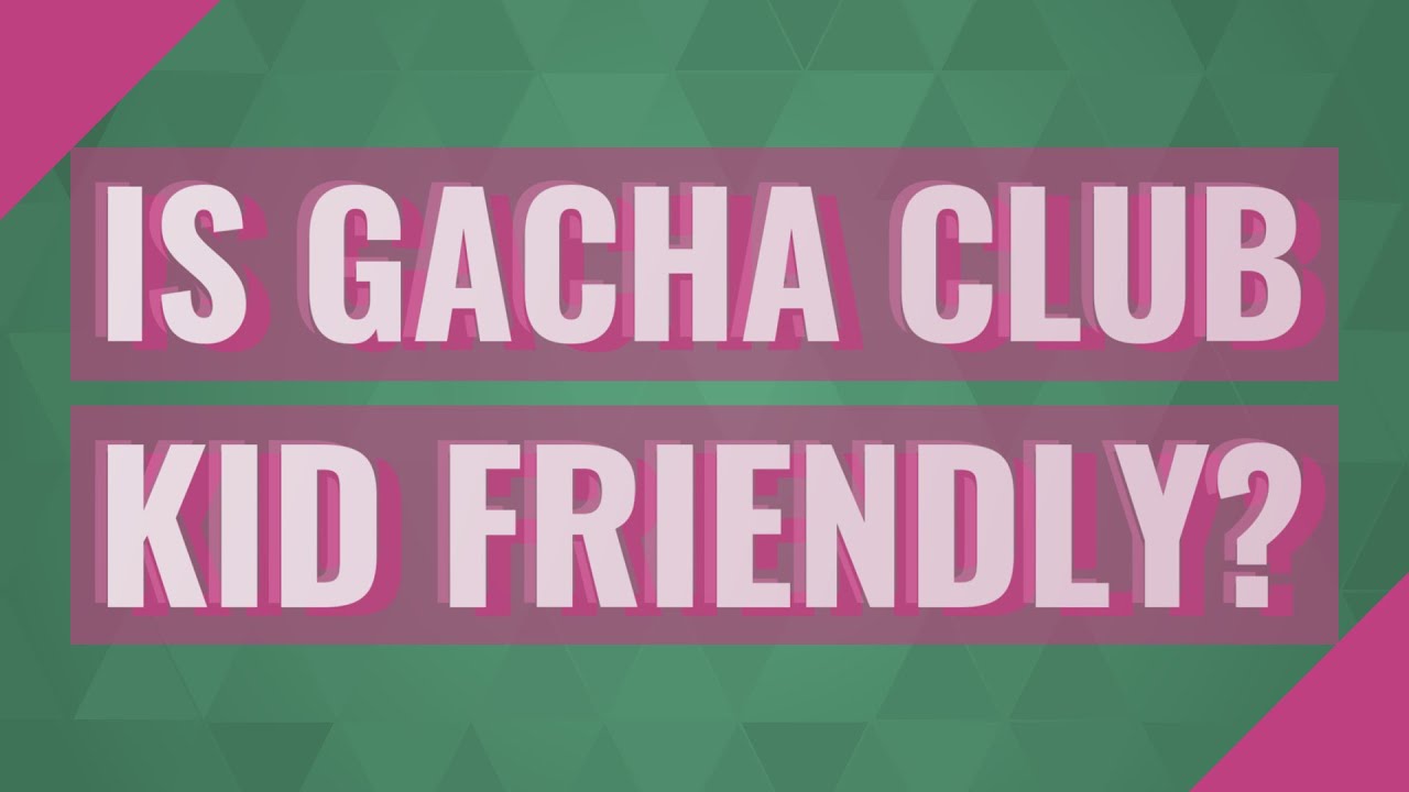 Is Gacha club kid friendly? YouTube