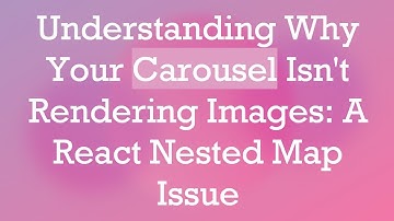 Understanding Why Your Carousel Isn