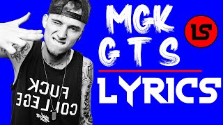 Machine Gun Kelly - GTS - ( Lyrics Video )