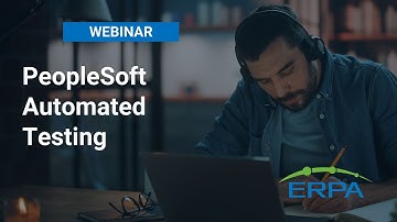 ERPA Webinar: PeopleSoft Automated Testing
