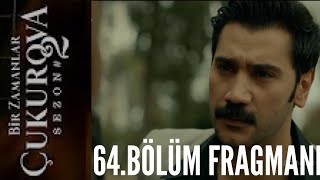 Bir Zamanlar Ova 64 Bölüm Fragmanı