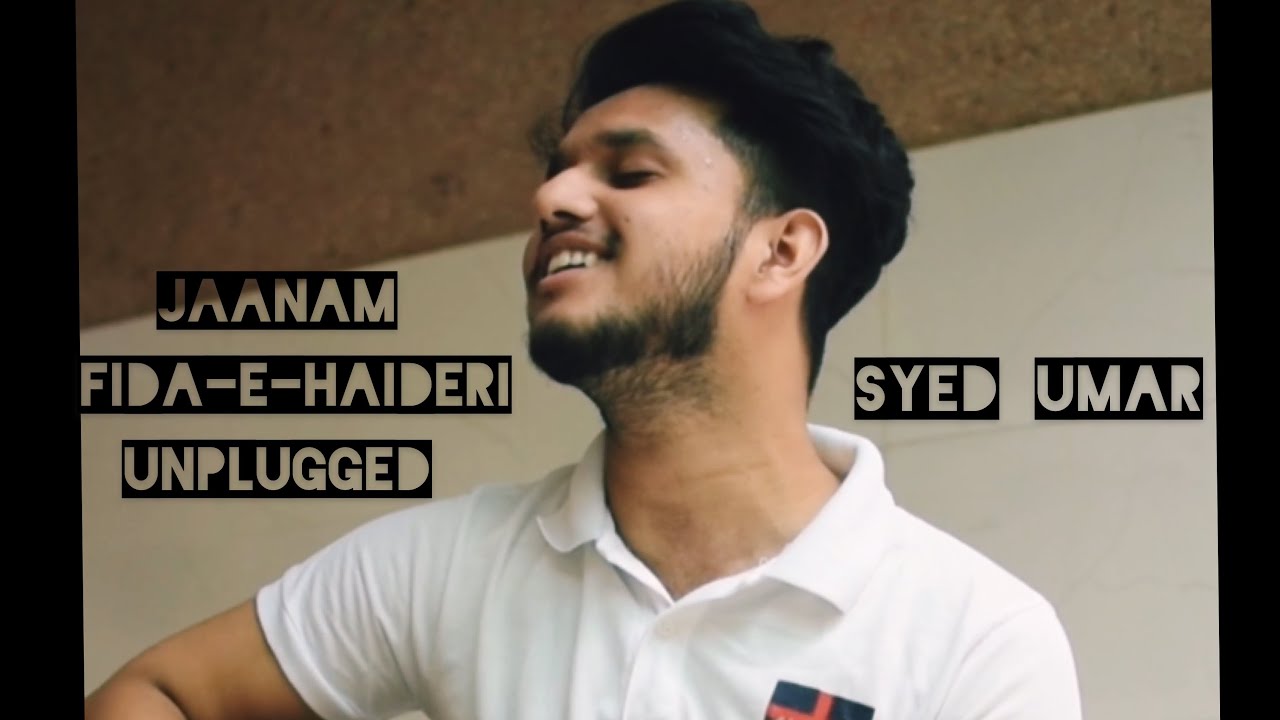 Jaanam Fida-e-Haideri | Unplugged | Syed Umar - YouTube