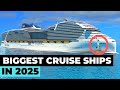 Top 10 biggest cruise ships by 2025  ft royal caribbean carnival norwegian msc po aida 