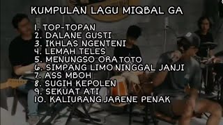 FULL ALBUM MIQBAL GA 'TOP - TOPAN' 2021