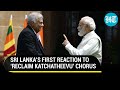 This Is A Problem…’: Sri Lanka Responds To Growing Chorus In India To ‘Reclaim’ Katchatheevu