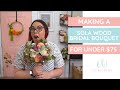 How to make an affordable wedding bouquet- $75 challenge