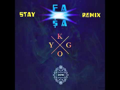 Kygo Stay Ft Maty Noyes Fasa Remix