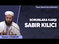 Sorunlara kar sabr klc  hakan cokun  pazar sabah hya sohbetleri sohbet