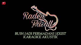 Buih Jadi Permadani  Exist  Karaoke Akustik