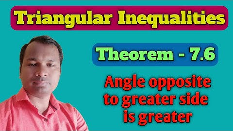 Theorem 7.6 || Inequalities in a triangle in hindi|| Class IX
