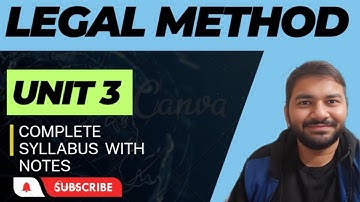Legal Method II Unit 3 II Sem 1 II Full Explanation II With notes II Adv Varun Dixit #legalmethods