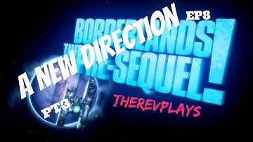 Borderlands: The Pre-Sequel (PC) EP8 A New Direction PT3 - Walkthrough