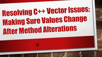 Resolving C++ Vector Issues: Making Sure Values Change After Method Alterations