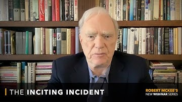 The Art of the Inciting Incident | Robert McKee