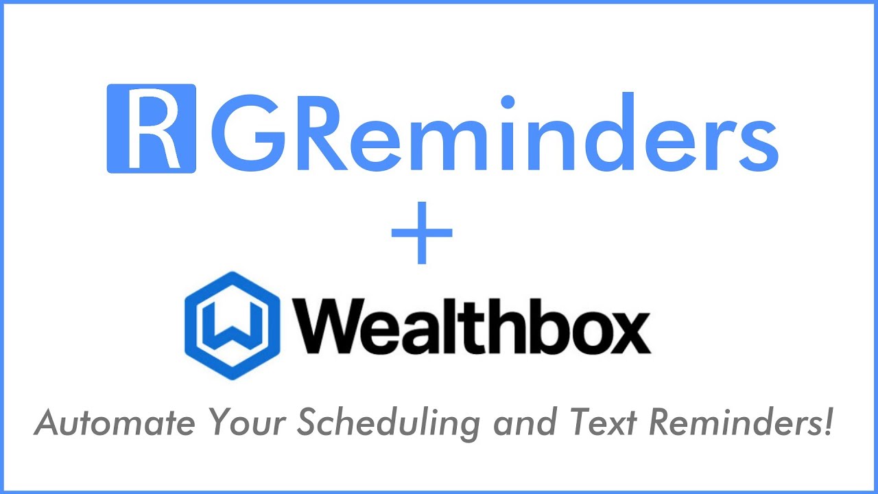 Wealthbox Automated Scheduling & SMS Reminders with GReminders - YouTube