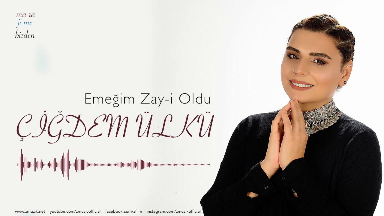 Çiğdem Ülkü - Emeğim Zay-i Oldu [ Ma Ra © 2018 Z Müzik ]