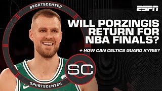 Will Porzingis return for NBA Finals? + How should Celtics guard Kyrie \& Luka? | SportsCenter