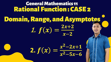 Rational Function (Domain, Range, Vertical Asymptote and Horizontal Asymptote),  Case 2- Gen. Math