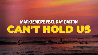 macklemore feat. ray dalton - can't hold us  (lyrics)