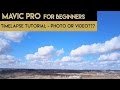 Mavic Pro for Beginners | Timelapse Tutorial | Photo or Video?