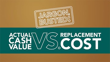 Jargon, Busted: Actual Cash Value vs. Replacement Cost