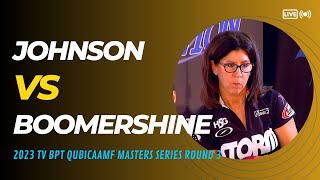 2023 BPT™ QubicaAMF Masters Series / Johnson VS Boomershine