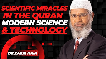 “Scientific Miracles in the Qur’an That Shock Modern Science | Dr. Zakir Naik”