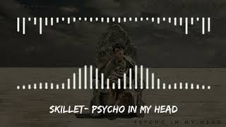 Skillet - Psycho in my Head