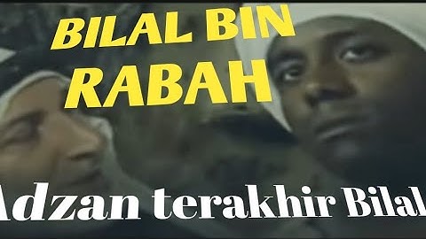 BILAL Bin RABAH ||Adzan terakhir Bilal bin Rabah