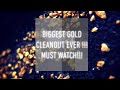 MUST WATCH !!! BIGGEST GOLD CLEANUP YET!!!!
