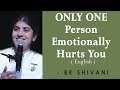 ONLY ONE Person Emotionally Hurts You: Part 3: BK Shivani at Sacramento (English)