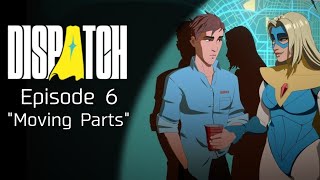Dispatch - Episode 6 "Moving Parts" - Gameplay Walkthrough - No Commentary - 4K UltraHD