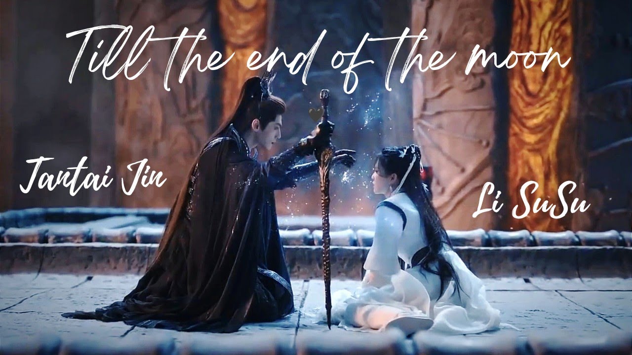 Tantai Jin x Li Su Su ll Till the end of the moon ll MV - YouTube