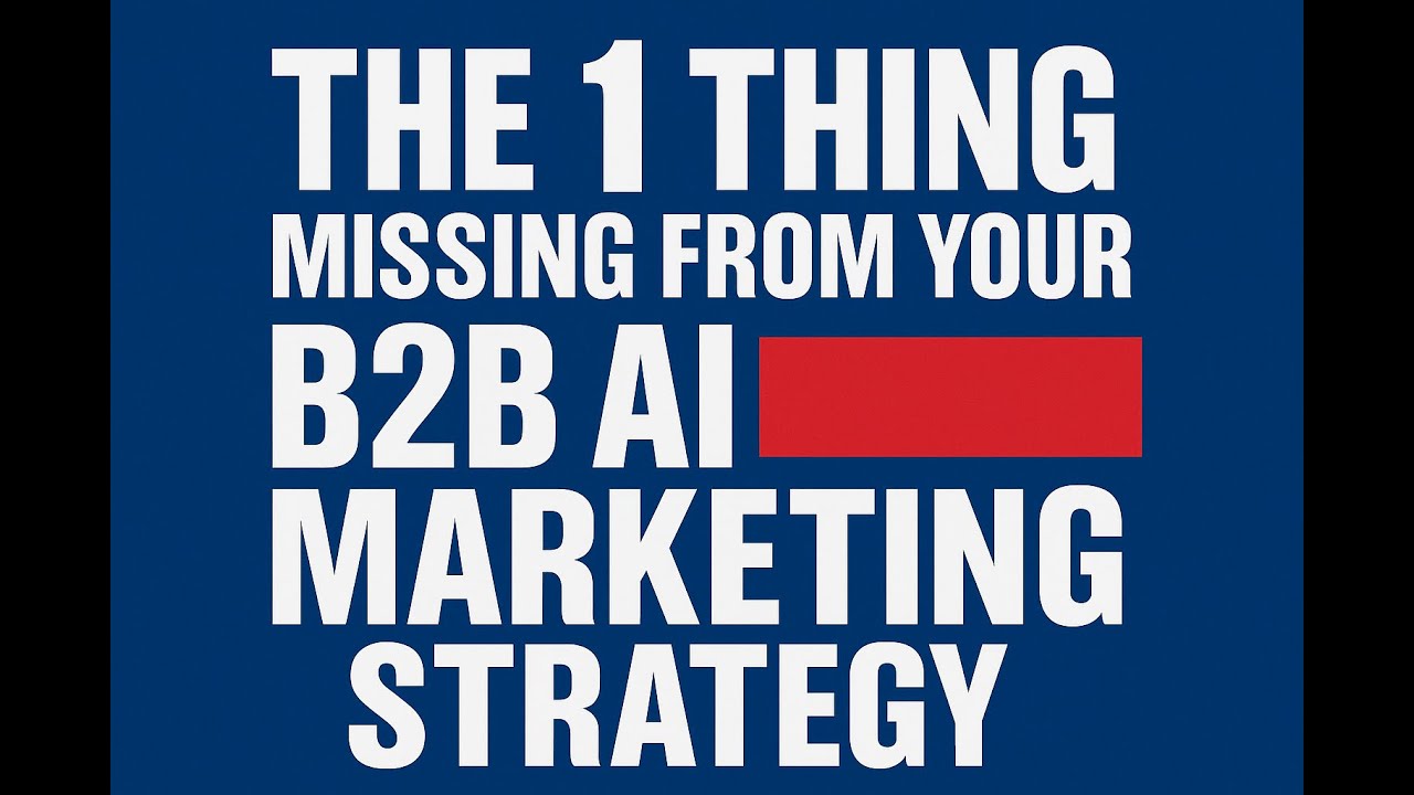 The One HUGE B2B AI Marketing Strategy Mistake That Everyone Forgets!