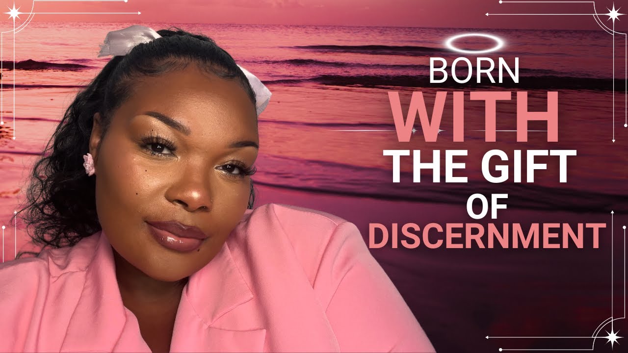 BORN WITH THE GIFT OF DISCERNMENT