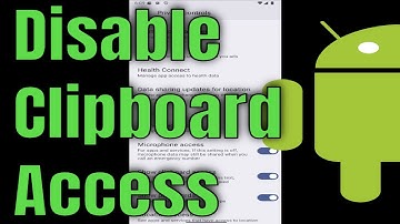 How to Disable Clipboard Access on Android Phone [Guide]