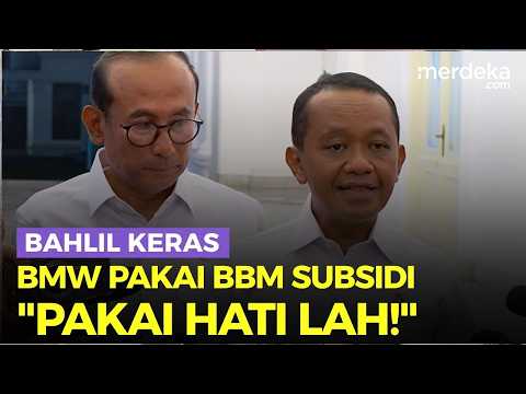 Keras! Bahlil Respons Orang Kaya Pakai BBM Subsidi: Pakai Hati Lah!