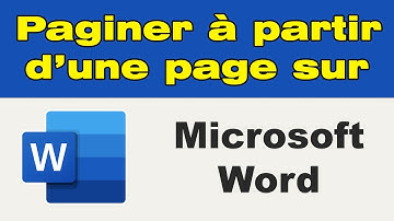 Comment numéroter les pages sur Word à partir de la page 2, 3, 4 (paginer à partir d