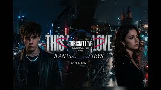ILAN VIDENS x YRYS - This isn_t love (Slowed+Reverb)