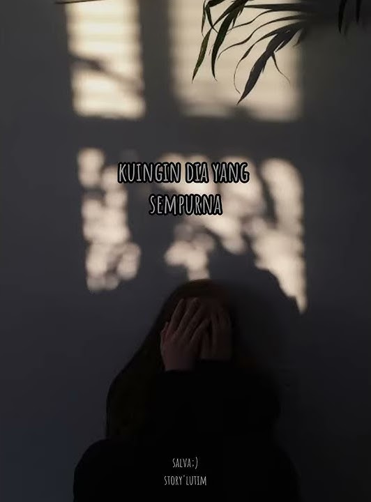 kuingin dia yang sempurna#story wa