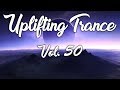 ♫ Uplifting Trance Mix | ★ Vol. 50 ★ (Special MEGAMIX August 2017) ♫