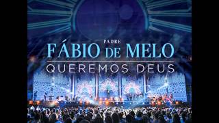 Video thumbnail of "Cante Em Paz - Cd Queremos Deus - Padre Fábio De Melo"