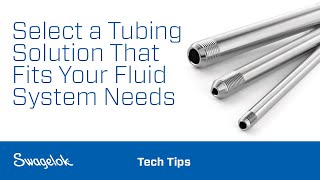 Select a Tubing Solution That Fits Your Fluid System Needs